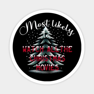 Most Likely To Watch All The Christmas Movies Magnet